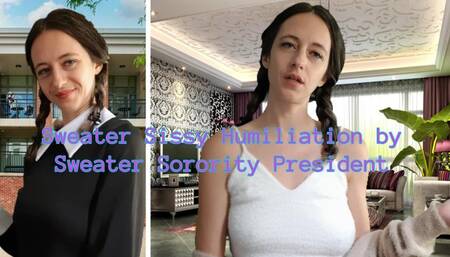 Sweater Sissy Humiliation by Sorority President SD