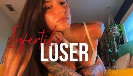 infertile LOSER