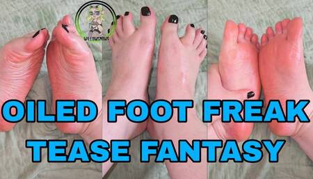 Oiled Foot Freak Tease Fantasy