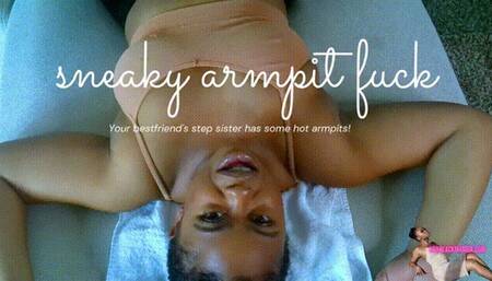 Step-Brother's Friend Is An Armpit Bitch