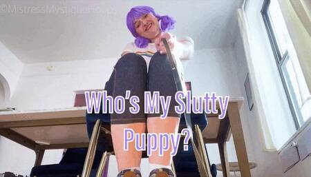 Who's My Slutty Puppy? (with music)