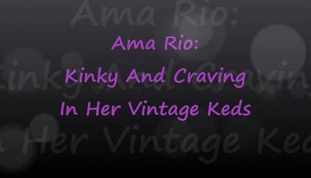 Ama Rio: Kinky & Craving In Vintage Keds