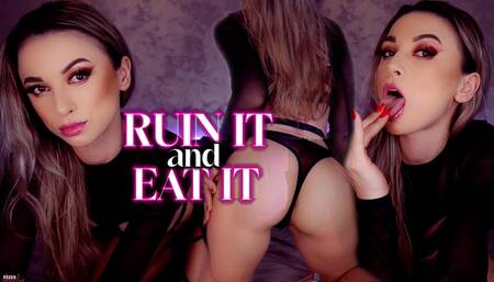 RUIN IT and EAT IT