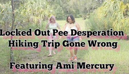 Locked Out Pee Desperation Hiking Gone Wrong ft Ami Mercury 1080