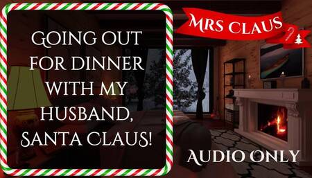 Going out for dinner with my husband, Santa Claus!