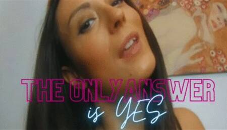 The Only Answer Is Yes