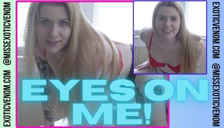 Eyes on Me!
