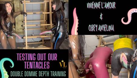 TESTING OUT OUR TENTACLES