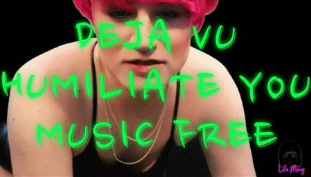 Deja Vu Humiliate You MUSIC FREE Lola Minaj Trans AUDIO ONLY