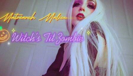 The Witch’s Tit Zombie