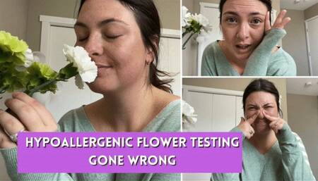 Hypoallergenic flower Testing Goes Wrong