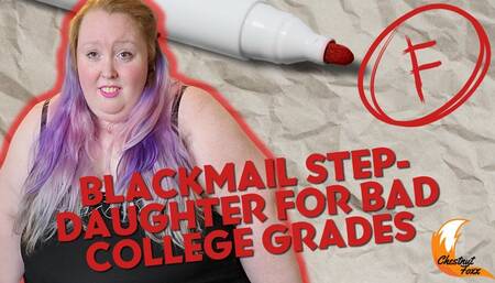 Blackmail Your SSBBW Step-Daughter for Bad College Grades