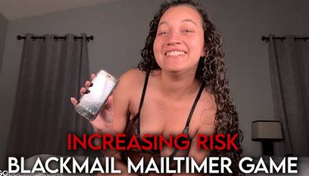 Increasing Risk Blackmail Mailtimer Game