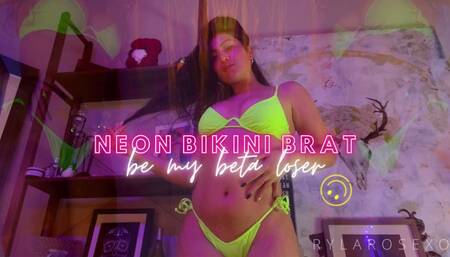 Neon Bikini Brat - Be my Beta Loser 480p mp4