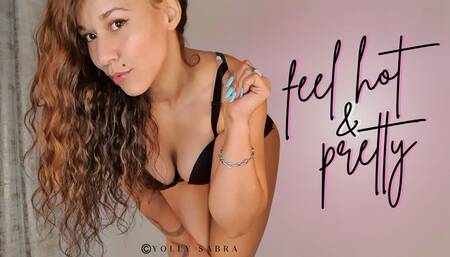 Get Feeling Hot And Pretty