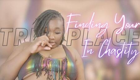 Finding Your True Place In Chastity