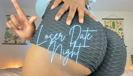 Loser Date Night