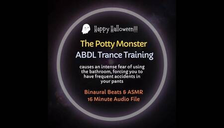 The Potty Monster (Halloween Special) - ABDL Diaper Trance Training, Learn to Fear Toilets and Have Accidents in Your Pants