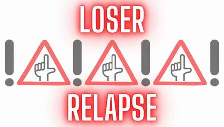 Loser Relapse Mindfuck