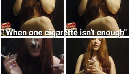 When one cigarette isn't enough