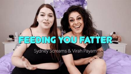 Feeding You Fatter ft Sydney Screams and Virah Payam - Scene featuring: gaining weight, weight gain encouragement, feeder feedee, skinny to fat, and femdom POV - 1080 MP4