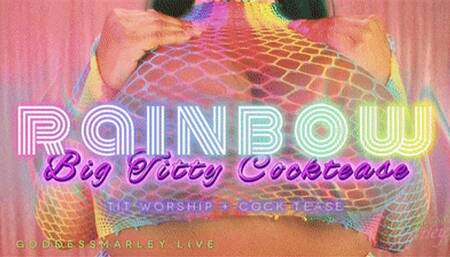 RAINBOW Big Titty Cocktease