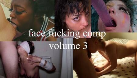 face fucking comp volume 3