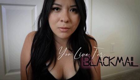 You Live For Blackmail