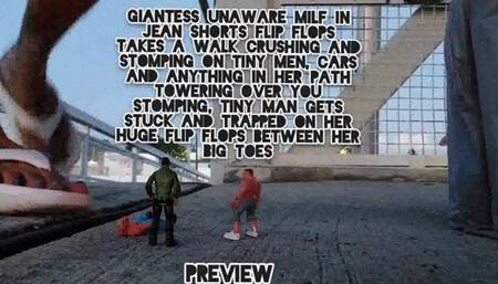 Mkv Giantess unaware milf in jean shorts Flip flops takes a walk crushing and stomping on tiny men, cars and anything in her path Towering over you Stomping, Tiny man gets Stuck and Trapped on her Huge Flip Flops Between her Big Toes