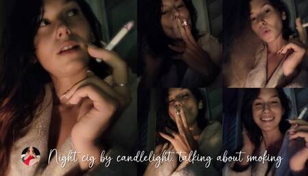 Candlelight Cigarette, Chatting about Smoking (hubby off camera)