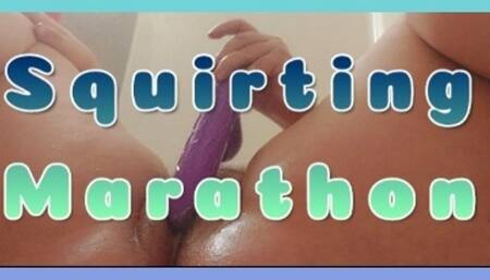 Squirting Marathon
