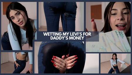 WETTING MY LEVIS FOR DADDY'S MONEY