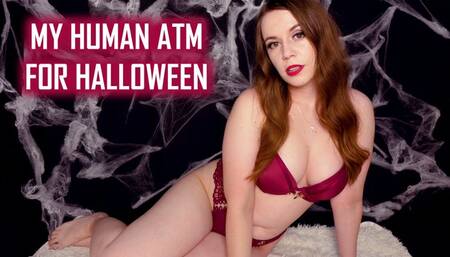 MY HUMAN ATM FOR HALLOWEEN