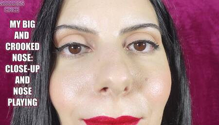 MY BIG AND CROOKED NOSE: CLOSE-UP AND NOSE PLAYING