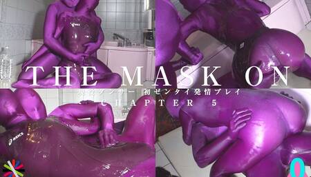 THE MASK ON -Active Dancer’s First Zentai Play- Chapter5