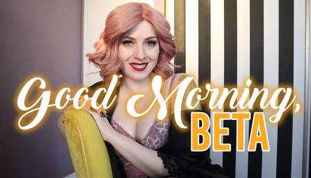 Good Morning, Beta