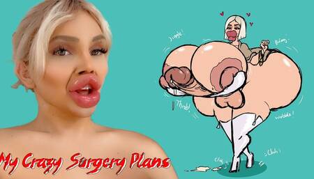 Vienna Wuerstel - My insane plastic Surgery Plans