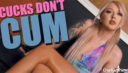 Cucks Don't Cum (4KUHD MP4)