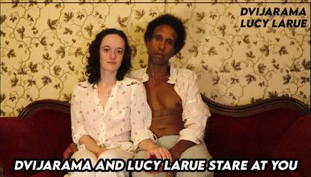 Dvijarama and Lucy LaRue Stare at You