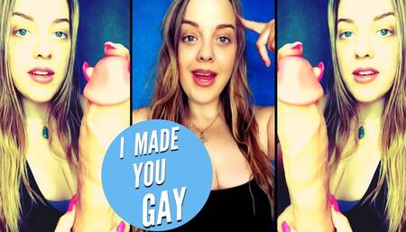 I Made You Gay