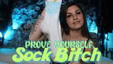 Prove Yourself, Sock Bitch - HD