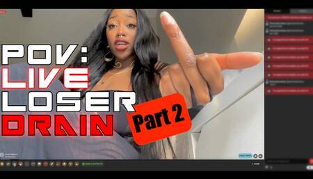 POV: Live Loser Drain Part 2