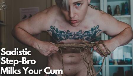 Sadistic Step-bro Milks Your Cum: a fetish roleplay featuring POV bondage, blowjob, ftm pussy, cum in mouth, imposed creampie, big butt, and dirty talk - 1080p