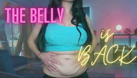 The Belly Is Back!