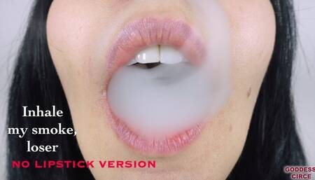 INHALE MY SMOKE, LOSER - NO LIPSTICK VERSION
