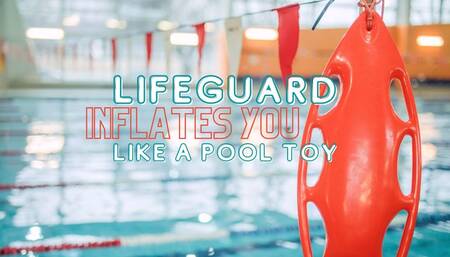 Lifeguard Inflates You Like a Pool Toy! (AUDIO) - MP4