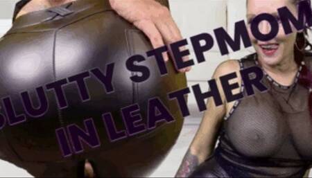 Slutty StepMom in Leather