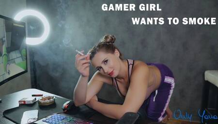 Gamer girl wants to smoke (2 cigarette)