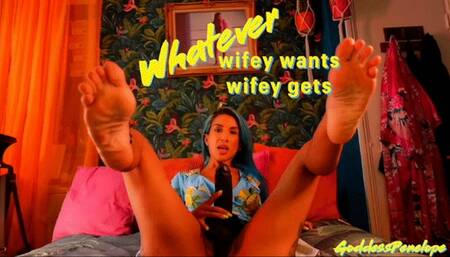 Whatever Wifey Wants, Wifey Gets