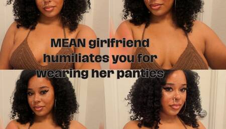 MEAN girlfriend finds out you have been wearing her panties!